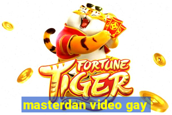 masterdan video gay